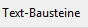 1. Text-Bausteine